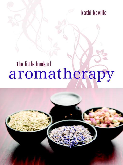 Title details for The Little Book of Aromatherapy by Kathi Keville - Available
